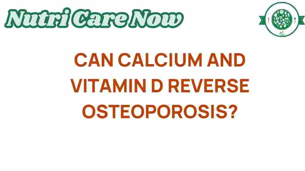 can-calcium-vitamin-d-reverse-osteoporosis