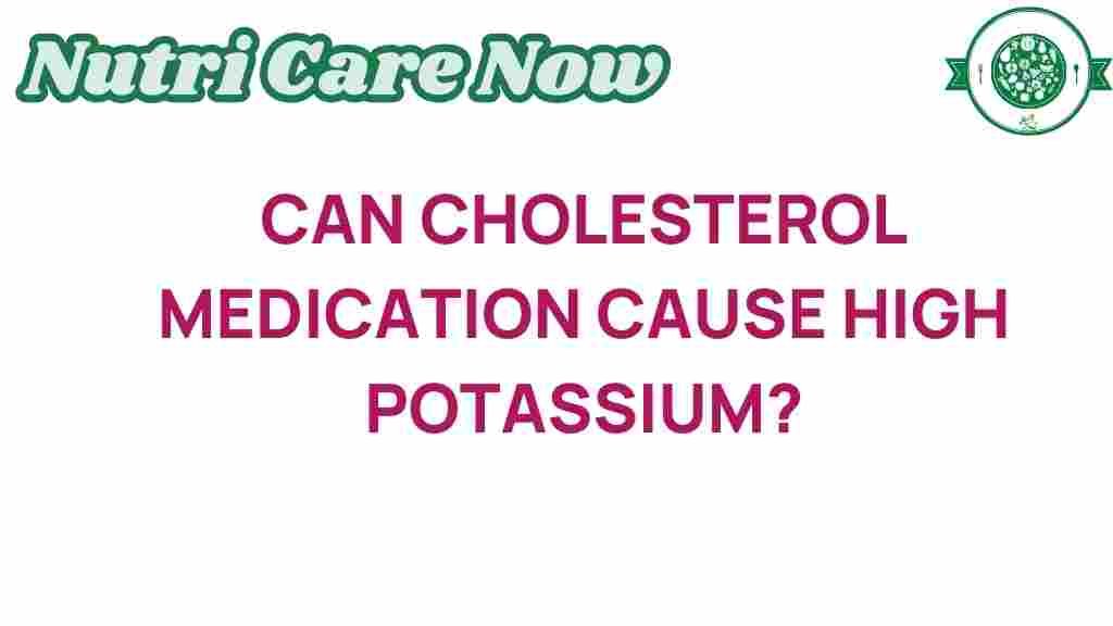 cholesterol-medication-high-potassium