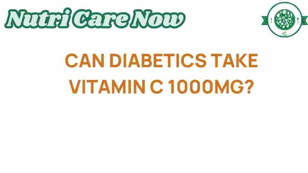 can-diabetics-take-vitamin-c-1000mg