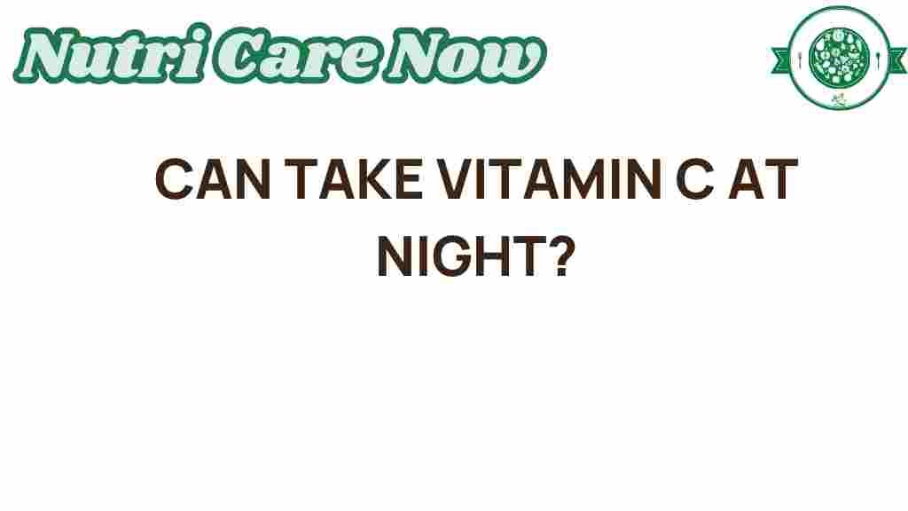 can-taking-vitamin-c-at-night