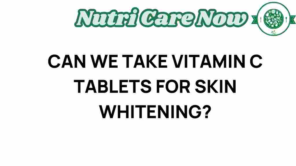 vitamin-c-tablets-skin-brightening