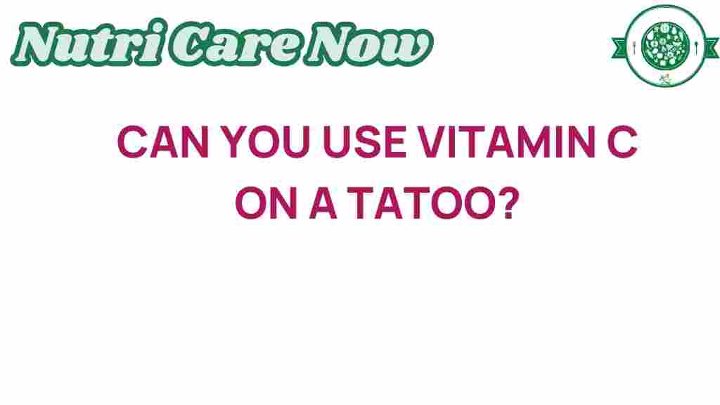 vitamin-c-tattoo-care