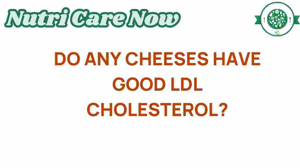 do-any-cheeses-have-good-ldl-cholesterol