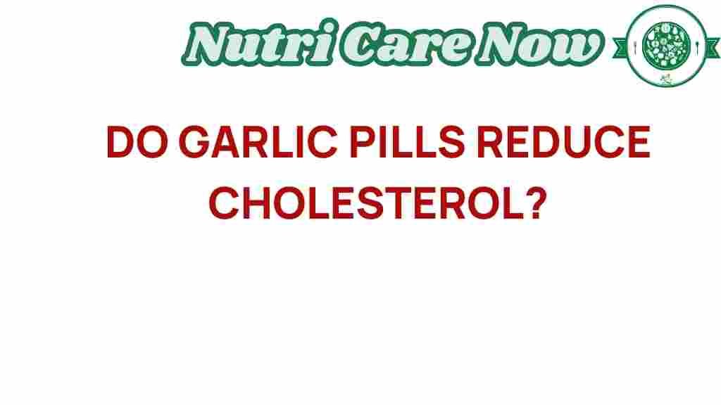 garlic-pills-reduce-cholesterol