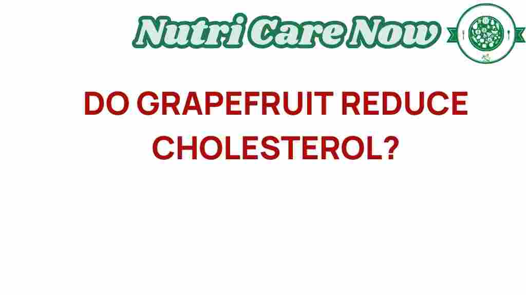 can-grapefruit-lower-cholesterol