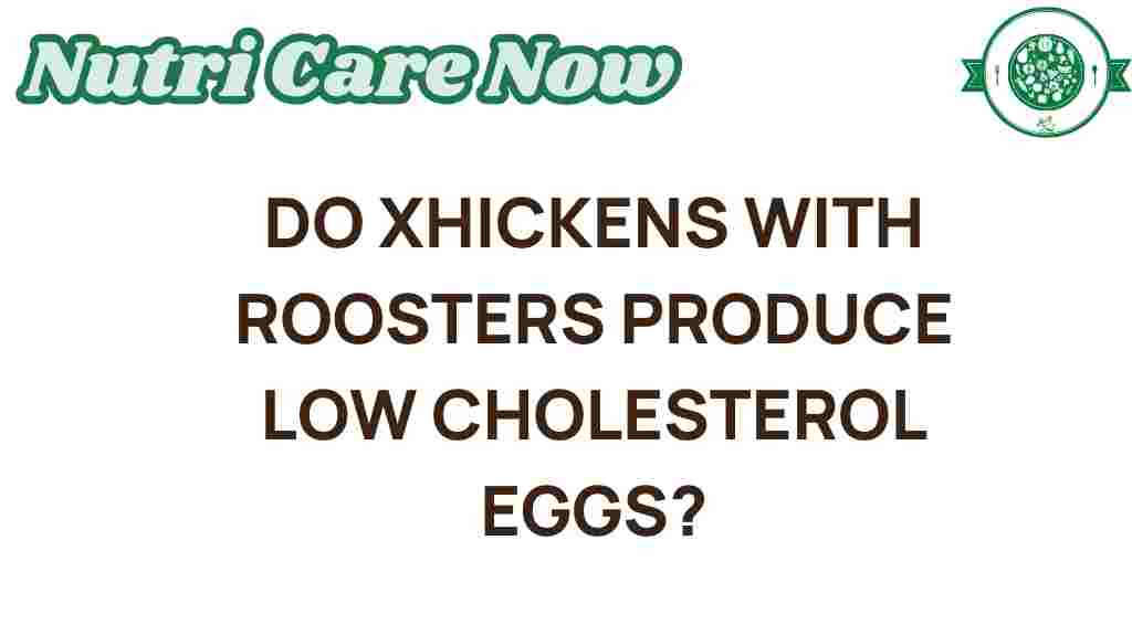 do-chickens-with-roosters-low-cholesterol-eggs