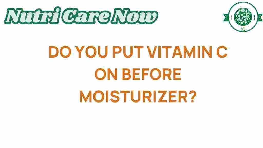 vitamin-c-before-moisturizer
