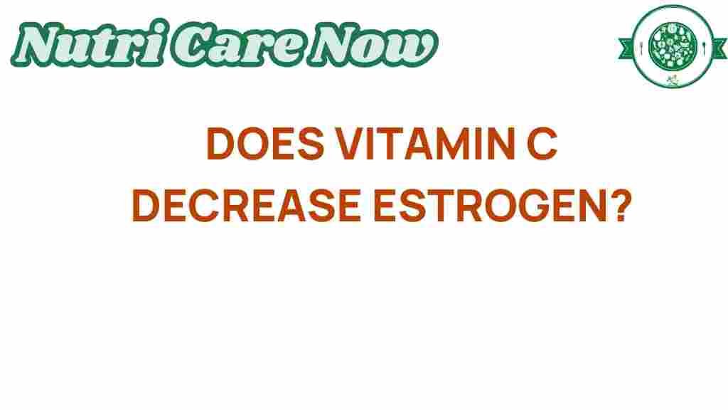 vitamin-c-decrease-estrogen
