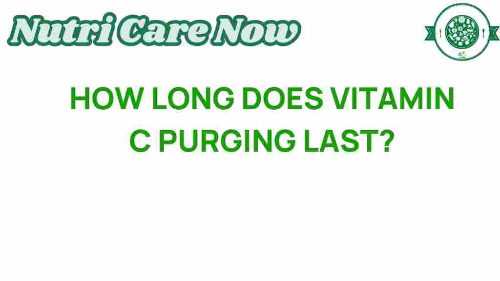 vitamin-c-purging-duration
