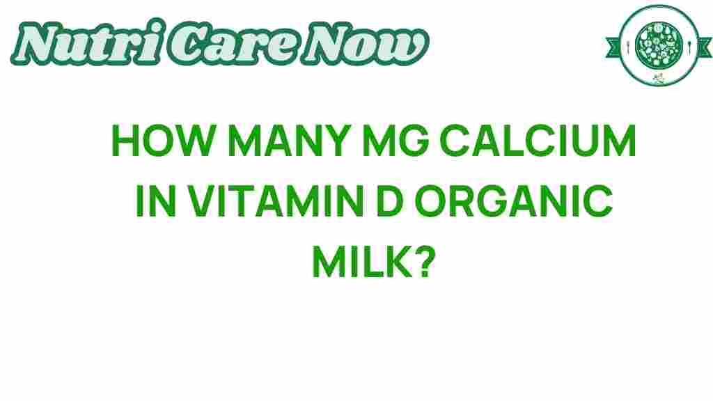 uncover-calcium-content-organic-vitamin-d-milk