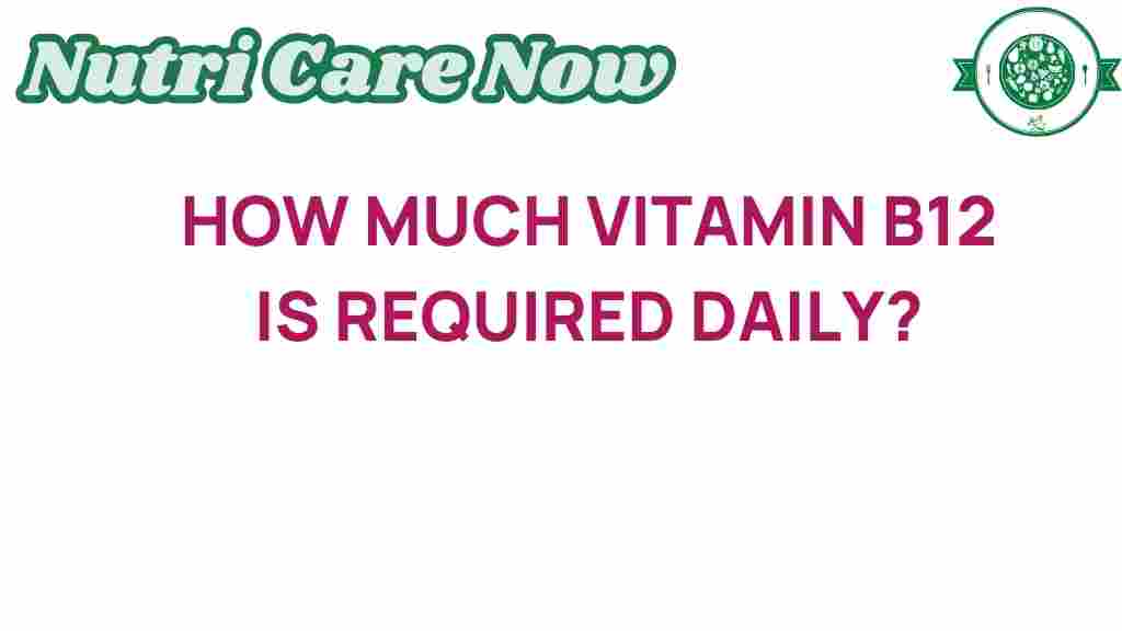 vitamin-b12-daily-requirements