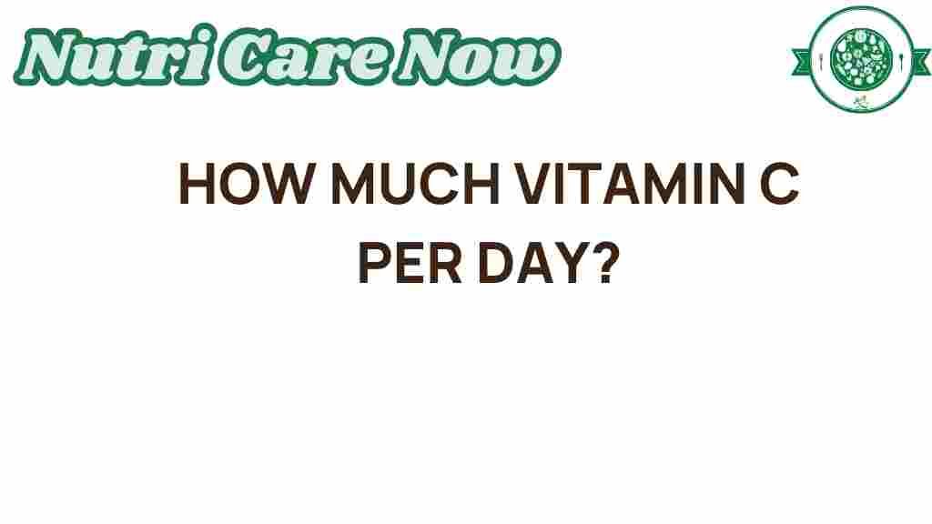 how-much-vitamin-c-per-day