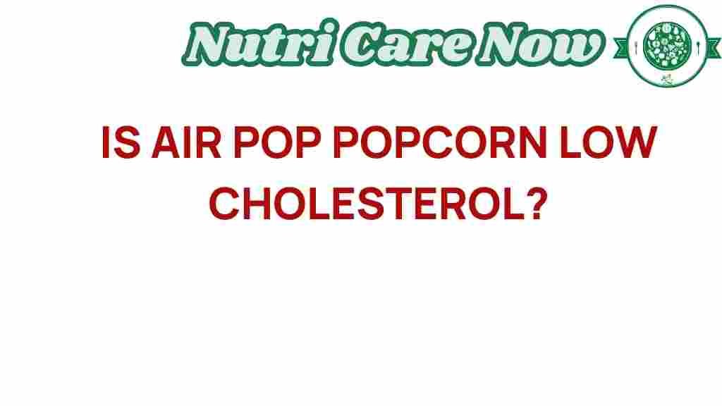air-popped-popcorn-low-cholesterol