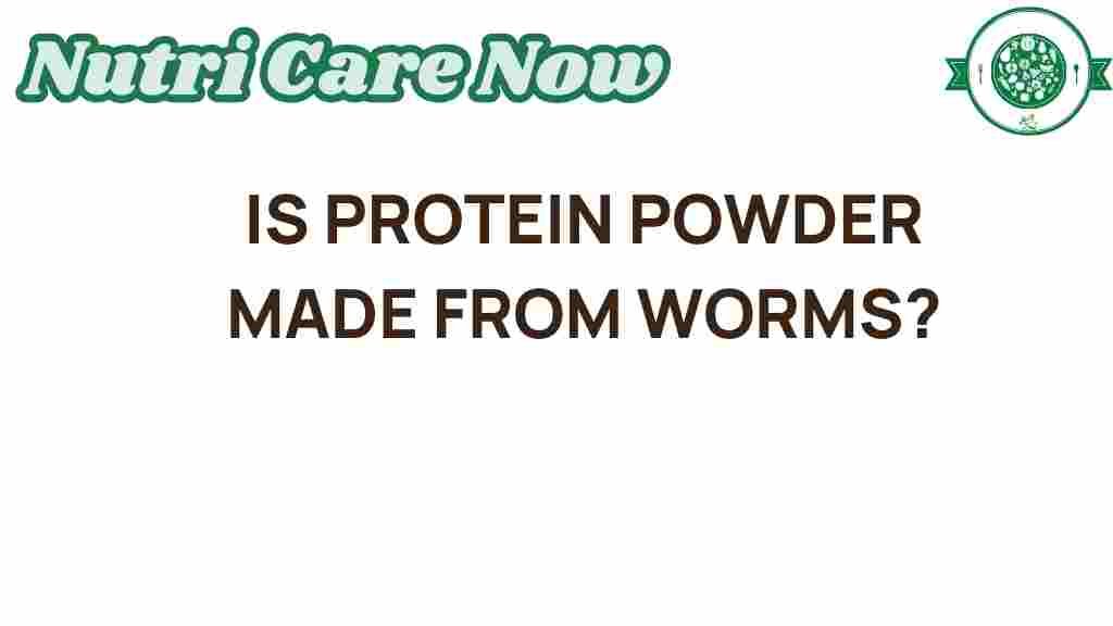 protein-powder-worms-truth