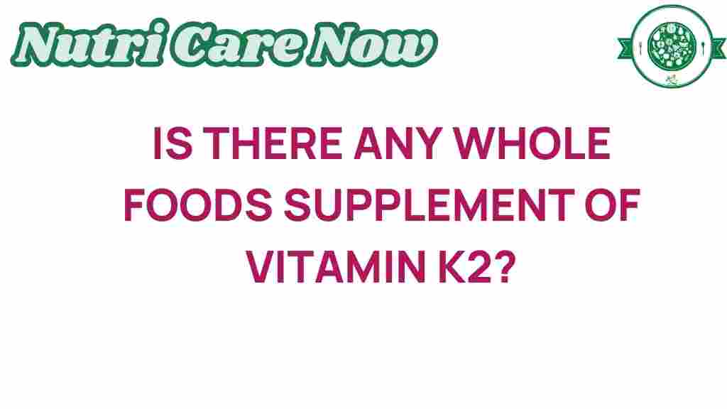 vitamin-k2-whole-foods-source