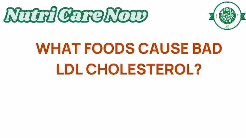 what-foods-cause-bad-ldl-cholesterol