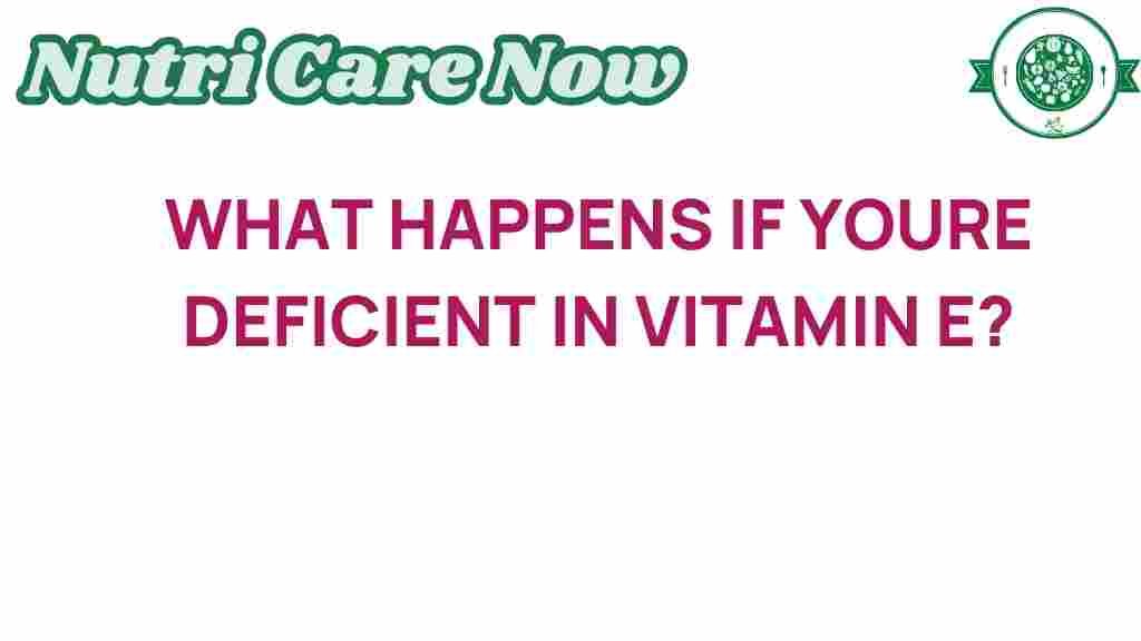 vitamin-e-deficiency-consequences